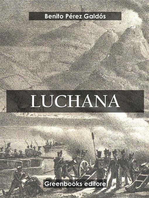 Title details for Luchana by Benito Pérez Galdós - Available